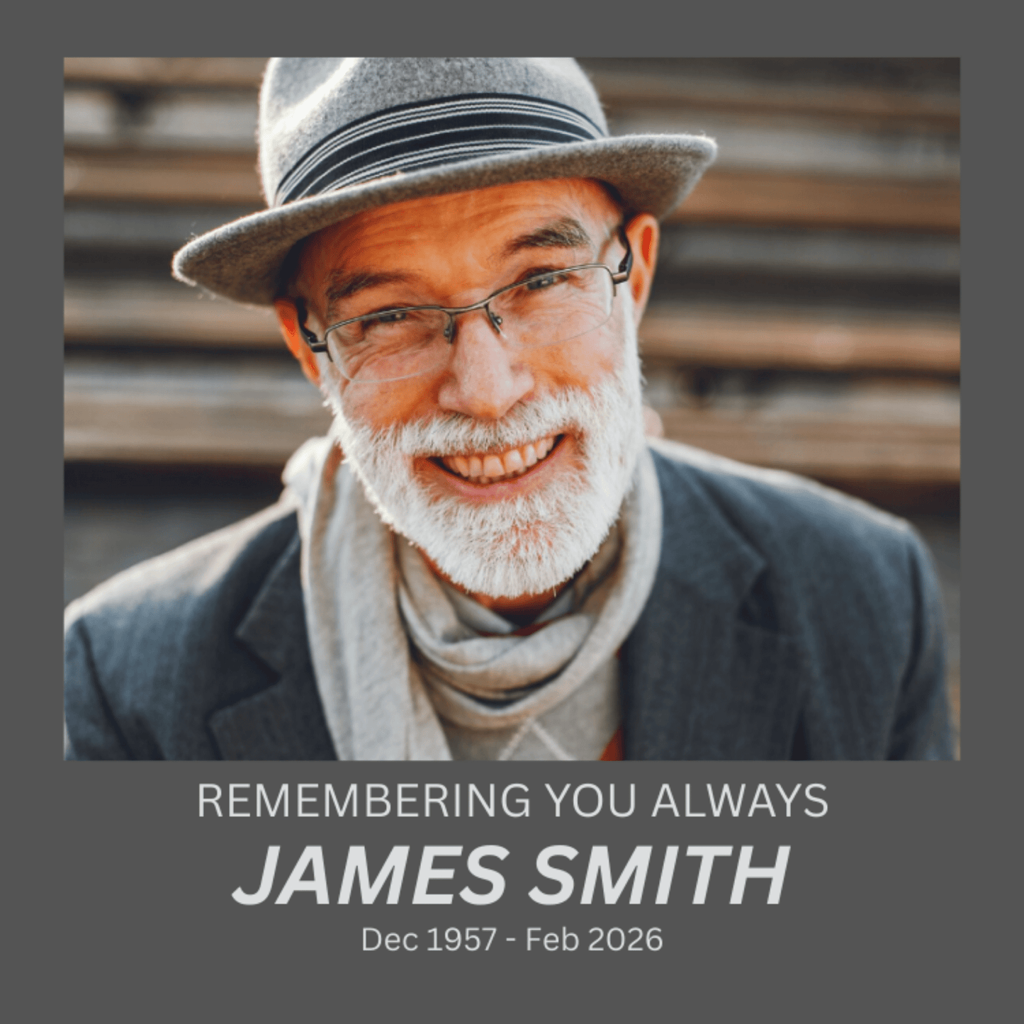 Smiling older man wearing a hat and glasses, with text saying 'Remembering You Always James Smith, Dec 1957 - Feb 2026'.